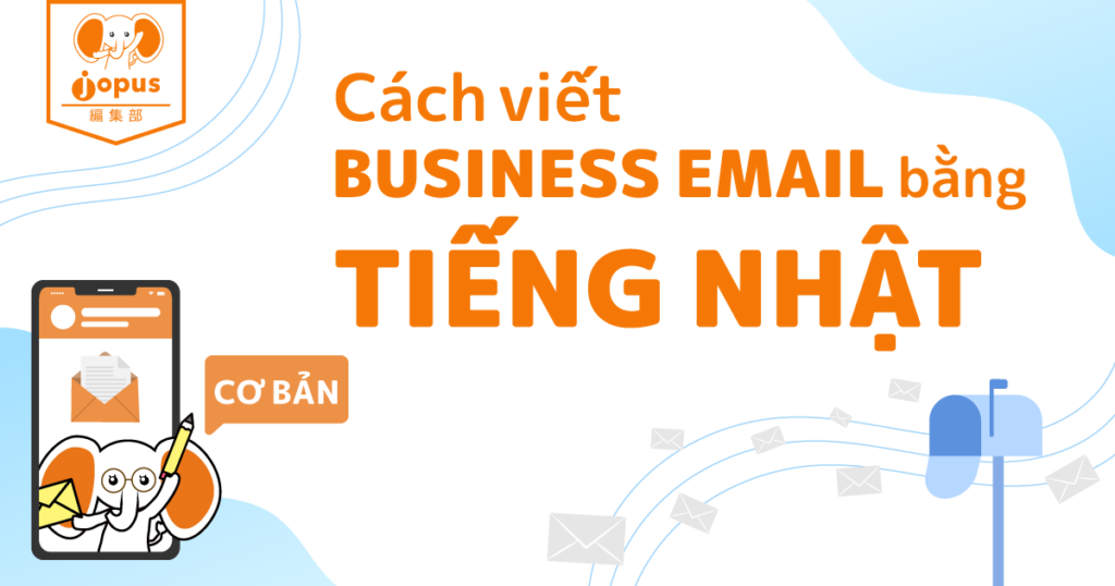 Cách viết email tiếng Nhật hiệu quả