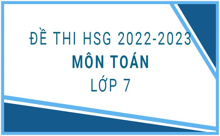 Đề Thi HSG Toán 7: Cấu Trúc và Nội Dung